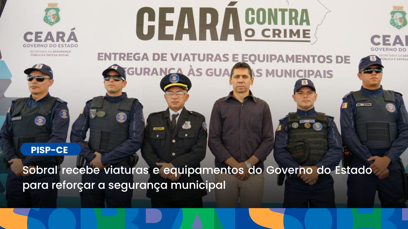 Sobral recebe viaturas e equipamentos do Governo do Estado para reforçar a se...