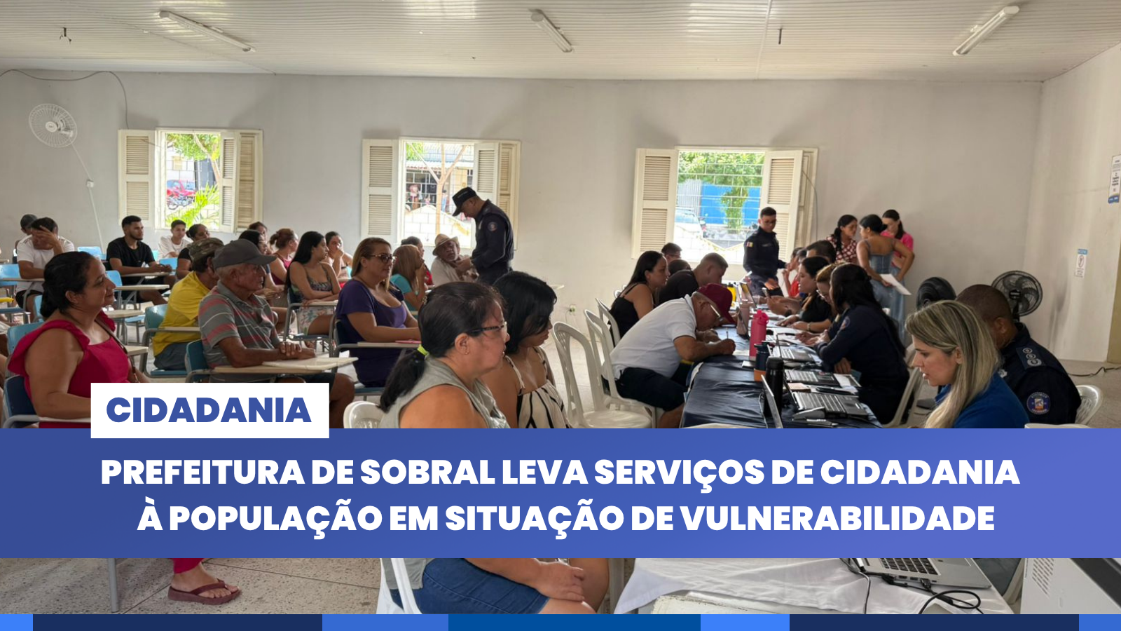 Prefeitura de Sobral leva serviços de cidadania à população em situação de vu...